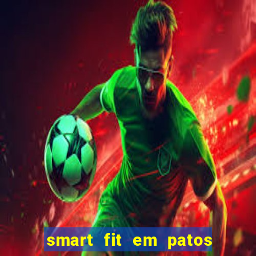 smart fit em patos de minas